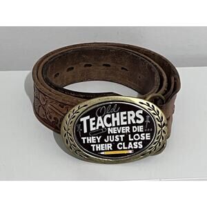 Vintage OLD TEACHERS NEVER DIE Solid Brass Belt Buckle and Leather Belt 1980